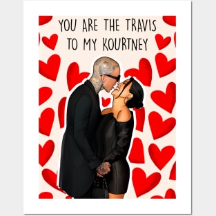 YOU ARE THE TRAVIS TO MY KOURTNEY Posters and Art